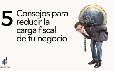5 consejos para reducir la carga fiscal